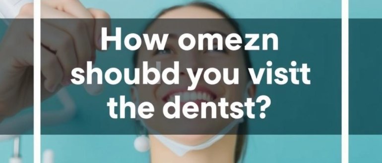 How Often Should You Visit the Dentist? Unpacking the Ideal Dental Checkup Schedule
